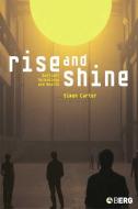Rise and Shine: Sunlight, Technology and Health di Simon Carter, Kathryn Carter edito da BLOOMSBURY 3PL