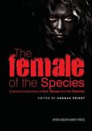 The Female Of The Species edito da Inter-disciplinary Press