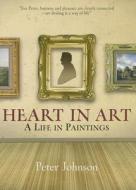 Heart In Art di Peter Johnson edito da Bene Factum Publishing Ltd