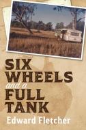Six Wheels and a Full Tank di Edward Fletcher edito da MoshPit Publishing