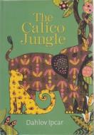 The Calico Jungle di Dahlov Ipcar edito da ISLANDPORT PR