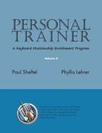 Personal Trainer: A Keyboard Musicianship Enrichment Program, Volume 5 di Paul Sheftel, Phyllis Lehrer edito da YBK PUBL INC