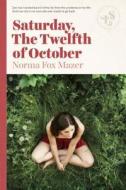 Saturday, the Twelfth of October di Norma Fox Mazer edito da LIZZIE SKURNICK BOOKS