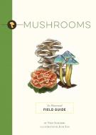 Mushrooms: An Illustrated Field Guide di Niko Summers edito da WHALEN BOOK WORKS