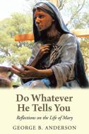 Do Whatever He Tells You di George B. Anderson edito da Balboa Press