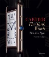 Cartier: The Tank Watch di Franco Cologni edito da Editions Flammarion