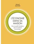 L'économie dans sa maison di Marcel Aucoin edito da Books on Demand