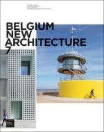 Belgium New Architecture 7 di Ouvrage collectif architectures edito da Acc Art Books