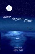 Winter Fragments (fragments D'hiver) di Lato Diane Lato edito da AFNIL