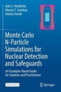 Monte Carlo N-Particle Simulations for Nuclear Detection and Safeguards di John S. Hendricks, Andrea Favalli, Martyn T. Swinhoe edito da Springer International Publishing