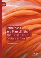 Fatherhood and Masculinities di Catherine Gallais edito da Springer International Publishing