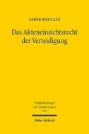 Das Akteneinsichtsrecht der Verteidigung di Saber Meglalu edito da Mohr Siebeck GmbH & Co. K