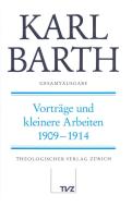 Karl Barth Gesamtausgabe: Band 22: Vortrage Und Kleinere Arbeiten 1909-1914 edito da Tvz - Theologischer Verlag Zurich