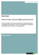 Erich Fromm und das Milgram-Experiment di Anna Keyn edito da GRIN Verlag