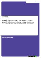 Bewegungsverhalten von Erwachsenen. Bewegungsmangel und Krankheitsbilder di Anonymous edito da GRIN Verlag