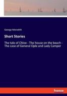 Short Stories di George Meredith edito da hansebooks