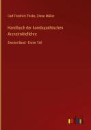 Handbuch der homöopathischen Arzneimittellehre di Carl Friedrich Trinks, Clotar Müller edito da Outlook Verlag