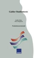 Produktionswirtschaft di Sudhir Mitter, Oliver Stegmann edito da Gabler Verlag