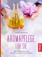 Aromapflege für Sie di Eliane Zimmermann edito da Trias