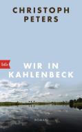Wir in Kahlenbeck di Christoph Peters edito da btb Taschenbuch