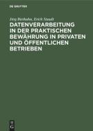 Datenverarbeitung in der praktischen Bewährung in privaten und öffentlichen Betrieben di Jörg Biethahn, Erich Staudt edito da De Gruyter Oldenbourg