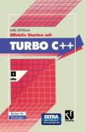 Effektiv Starten mit Turbo C++ di Axel Kotulla edito da Vieweg+Teubner Verlag