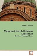 Music and Jewish Religious Experience di Jonathan L. Friedmann edito da VDM Verlag