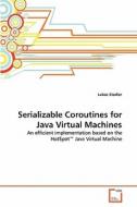 Serializable Coroutines for Java Virtual Machines di Lukas Stadler edito da VDM Verlag