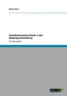 Geschlechtsunterschiede in Der Bindungsentwicklung di Anonym edito da Grin Verlag