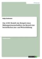 Das 4CID Modell. Am Beispiel eines Bildungswissenschaftlers im Bereich der betrieblichen Aus- und Weiterbildung di Katja Eschmann edito da GRIN Publishing