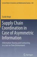 Supply Chain Coordination in Case of Asymmetric Information di Guido Voigt edito da Springer-Verlag GmbH