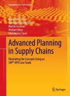 Advanced Planning in Supply Chains di Bernhard Fleischmann, Martin Grunow, Herbert Meyr, Hartmut Stadtler, Christopher Sürie edito da Springer Berlin Heidelberg