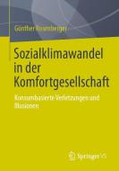 Sozialklimawandel in der Komfortgesellschaft di Günther Rosenberger edito da Springer-Verlag GmbH