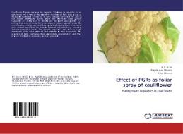 Effect of PGRs as foliar spray of cauliflower di R S Jadon, Satyakumari Sharma, Rahul Sharma edito da LAP Lambert Academic Publishing