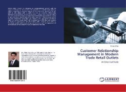 Customer Relationship Management in Modern Trade Retail Outlets di Rishu Mittal edito da LAP Lambert Academic Publishing