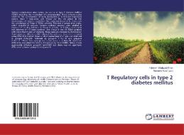 T Regulatory cells in type 2 diabetes mellitus di Faheem Shahzad Khan edito da LAP Lambert Academic Publishing