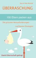 Überraschung - 150 Eltern packen aus di Sara Michalik, Peter Michalik edito da Books on Demand