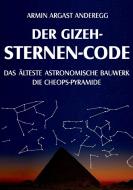 Der Gizeh-Sternen-Code di Armin Argast Anderegg edito da Books on Demand