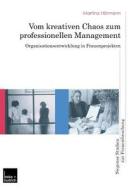 Vom kreativen Chaos zum professionellen Management di Martina Hörmann edito da VS Verlag für Sozialwissenschaften