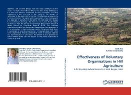 Effectiveness of Voluntary Organisations in Hill Agriculture di Amit Roy, Suhrita Chakrabarty edito da LAP Lambert Acad. Publ.