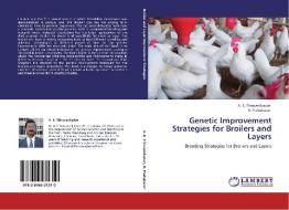 Genetic Improvement Strategies for Broilers and Layers di A. K. Thiruvenkadan, R. Prabakaran edito da LAP Lambert Acad. Publ.