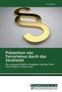 Prävention von Terrorismus durch das Strafrecht di Eva Niesner edito da Saarbrücker Verlag für Rechtswissenschaften