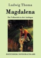 Magdalena di Ludwig Thoma edito da Hofenberg