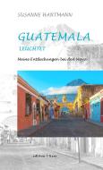 Guatemala leuchtet di Susanne Hartmann edito da Edition Karo