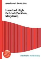 Hereford High School (parkton, Maryland) edito da Book On Demand Ltd.