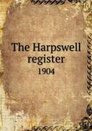 The Harpswell Register 1904 di Mitchell and Campbell edito da Book On Demand Ltd.