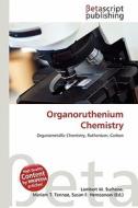 Organoruthenium Chemistry edito da Betascript Publishing