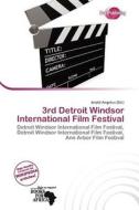 3rd Detroit Windsor International Film Festival edito da Duct Publishing