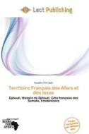 Territoire Fran Ais Des Afars Et Des Issas edito da Lect Publishing