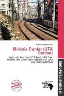 Midvale Center (uta Station) edito da Brev Publishing